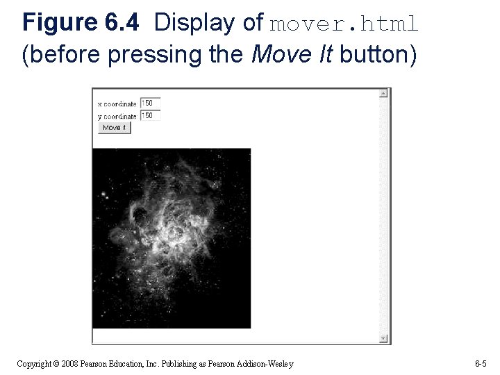 Figure 6. 4 Display of mover. html (before pressing the Move It button) Copyright Figure 6. 4 Display of mover. html (before pressing the Move It button) Copyright