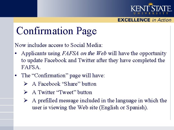 Confirmation Page Now includes access to Social Media: • Applicants using FAFSA on the