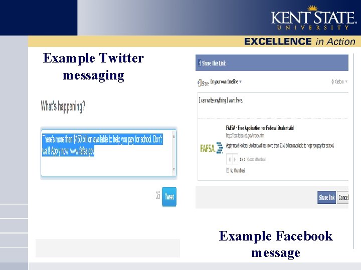 Example Twitter messaging Example Facebook message 