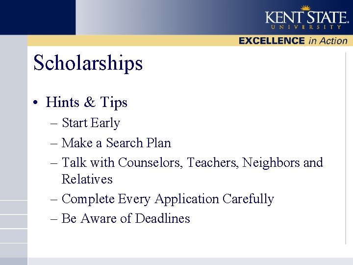 Scholarships • Hints & Tips – Start Early – Make a Search Plan –