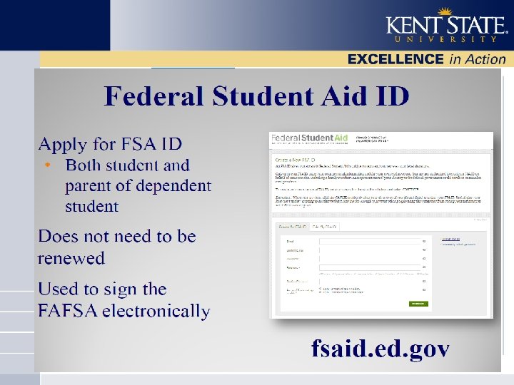 Register for your FSA ID • User ID and password • Both parent and