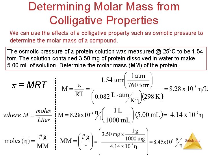 Determining Molar Mass from Colligative Properties We can use the effects of a colligative
