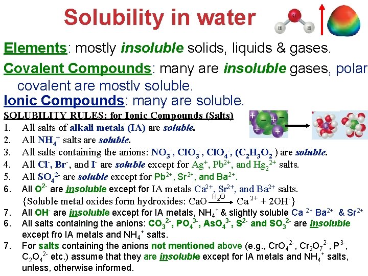 Solubility in water Elements: mostly insoluble solids, liquids & gases. Covalent Compounds: many are