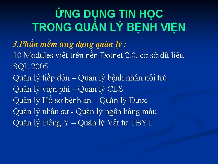 ỨNG DỤNG TIN HỌC TRONG QUẢN LÝ BỆNH VIỆN 3. Phần mềm ứng dụng