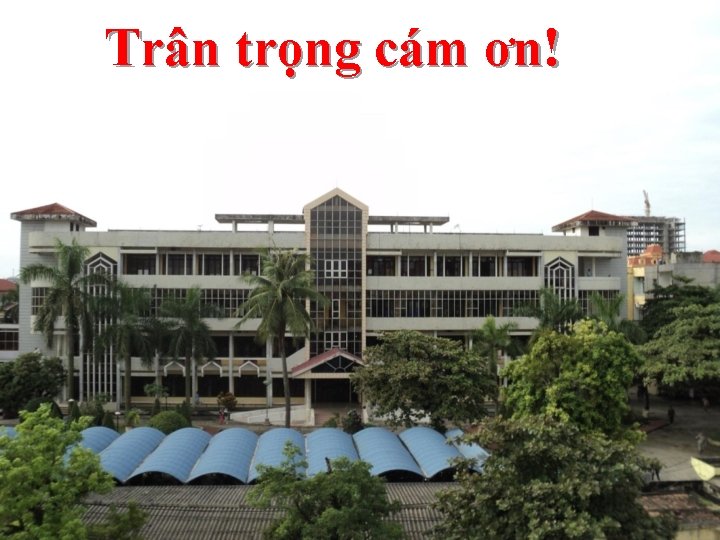 Trân trọng cám ơn! 