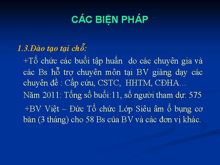 CÁC BIỆN PHÁP 1. 3. Đào tại chỗ: +Tổ chức các buổi tập huấn