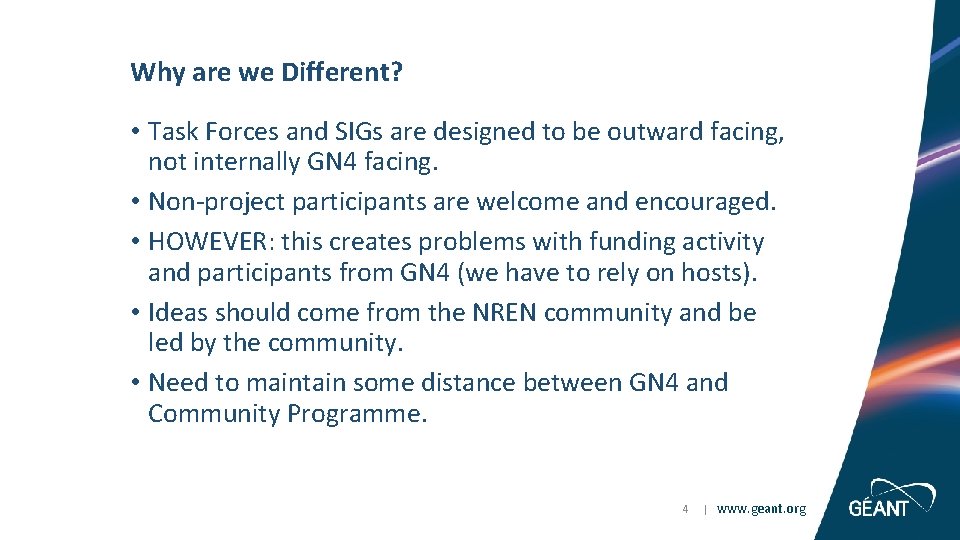 Why are we Different? • Task Forces and SIGs are designed to be outward