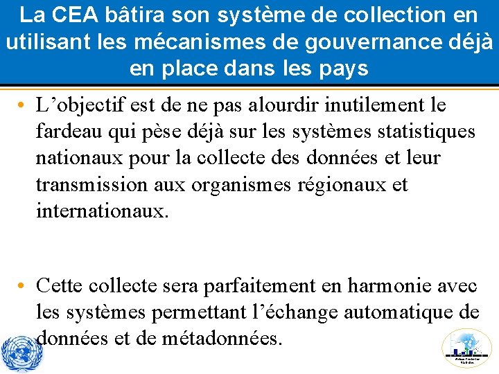 La CEA bâtira son système de collection en utilisant les mécanismes de gouvernance déjà