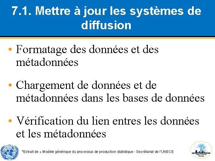 7. 1. Mettre à jour les systèmes de diffusion • Formatage des données et