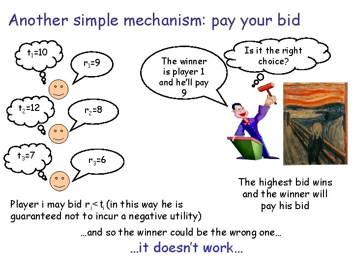 Another simple mechanism: pay your bid t 1=10 t 2=12 t 3=7 r 1=9