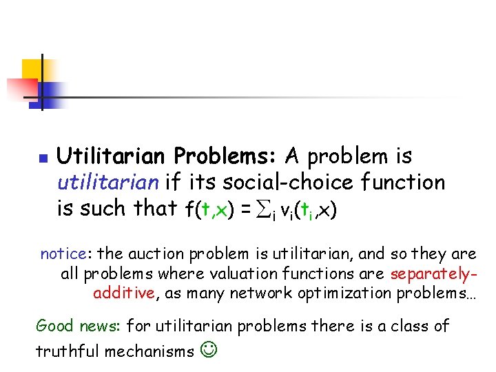 n Utilitarian Problems: A problem is utilitarian if its social-choice function is such that
