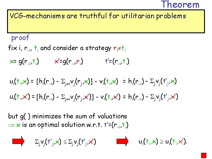 Theorem VCG-mechanisms are truthful for utilitarian problems proof fix i, r-i, ti and consider