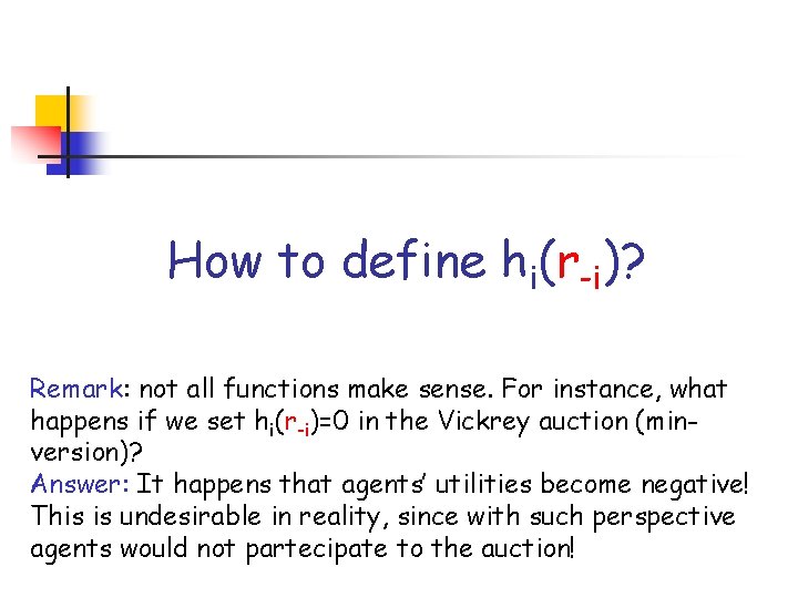 How to define hi(r-i)? Remark: not all functions make sense. For instance, what happens