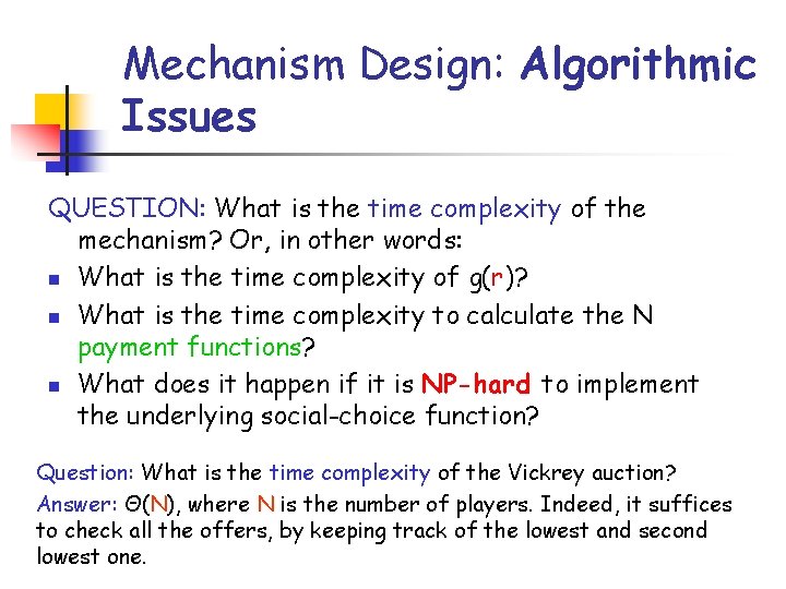 Mechanism Design: Algorithmic Issues QUESTION: What is the time complexity of the mechanism? Or,