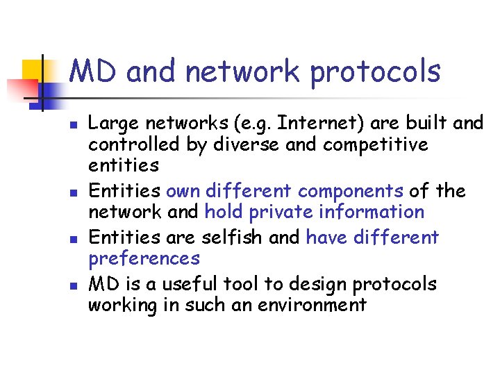 MD and network protocols n n Large networks (e. g. Internet) are built and