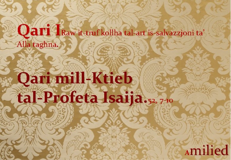 Qari IRaw it-truf kollha tal-art is-salvazzjoni ta’ Alla tagħna. Qari mill-Ktieb tal-Profeta Isaija. 52,