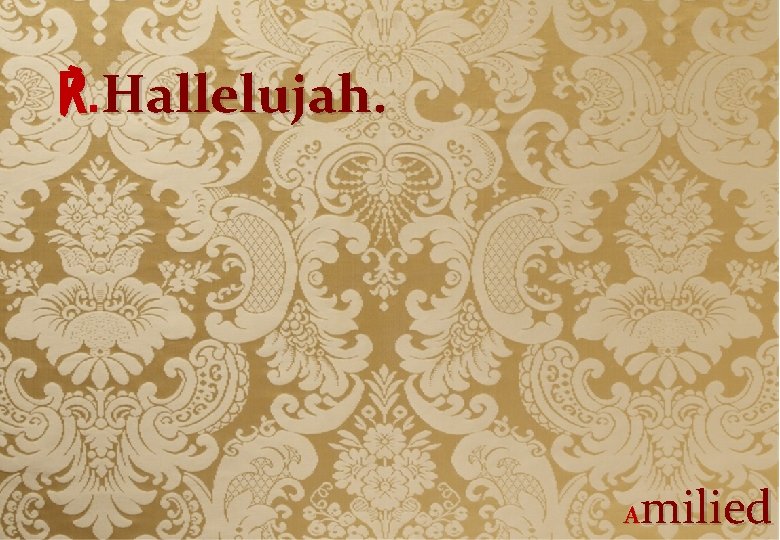 ℟. Hallelujah. milied A 