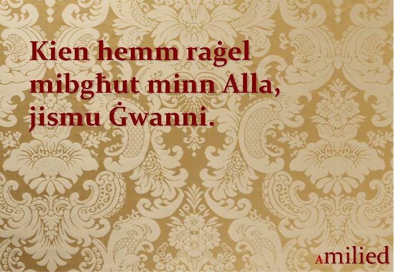 Kien hemm raġel mibgħut minn Alla, jismu Ġwanni. milied A 