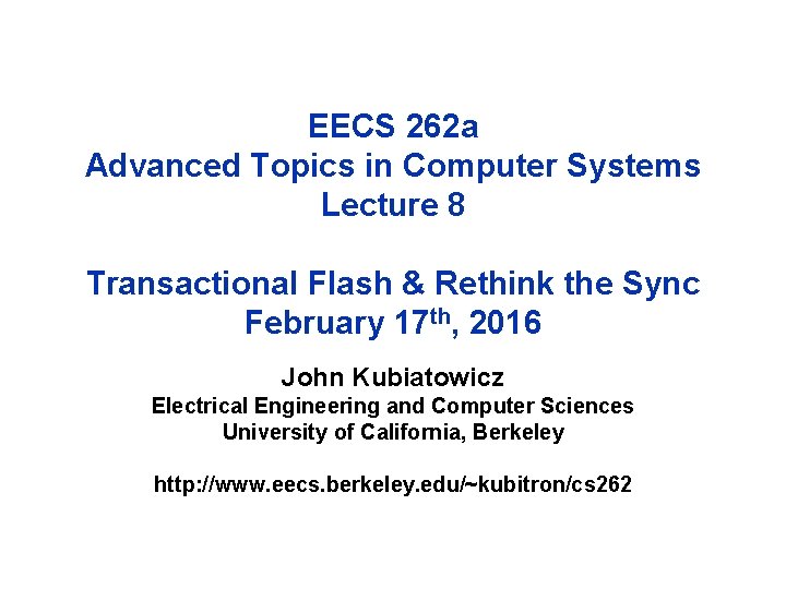 EECS 262 a Advanced Topics in Computer Systems Lecture 8 Transactional Flash & Rethink
