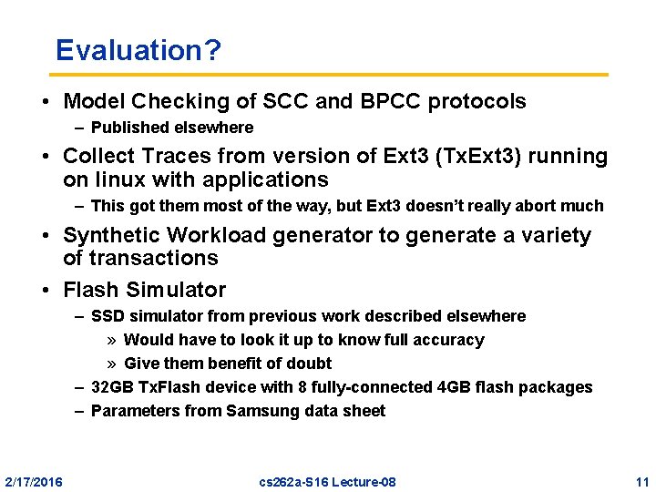 Evaluation? • Model Checking of SCC and BPCC protocols – Published elsewhere • Collect