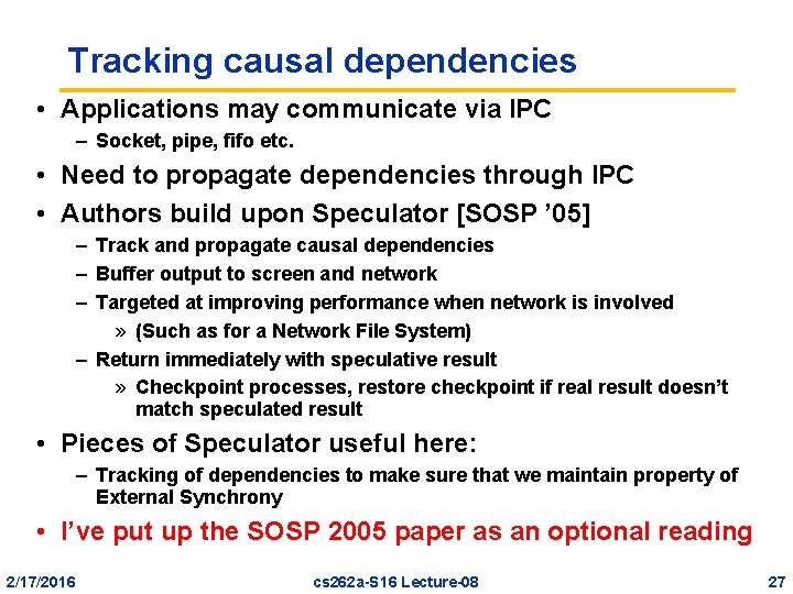 Tracking causal dependencies • Applications may communicate via IPC – Socket, pipe, fifo etc.