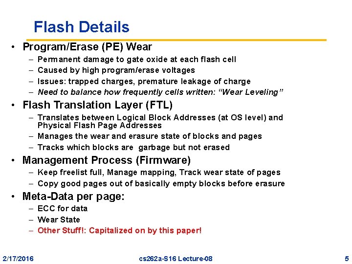 Flash Details • Program/Erase (PE) Wear – – Permanent damage to gate oxide at