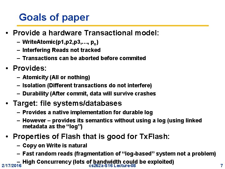 Goals of paper • Provide a hardware Transactional model: – Write. Atomic(p 1, p