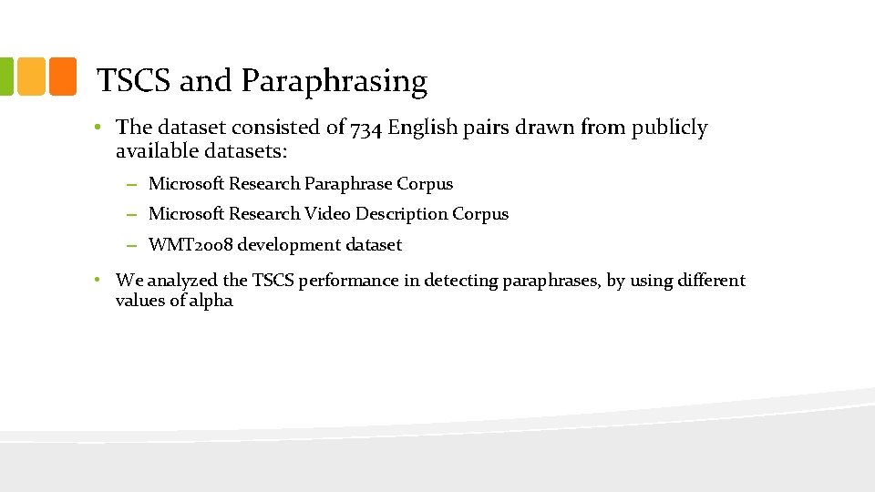 TSCS and Paraphrasing • The dataset consisted of 734 English pairs drawn from publicly