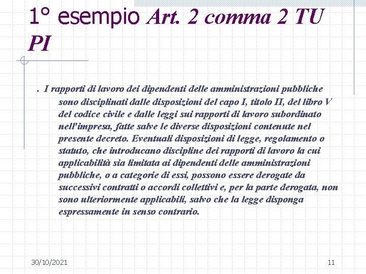 1° esempio Art. 2 comma 2 TU PI. I rapporti di lavoro dei dipendenti