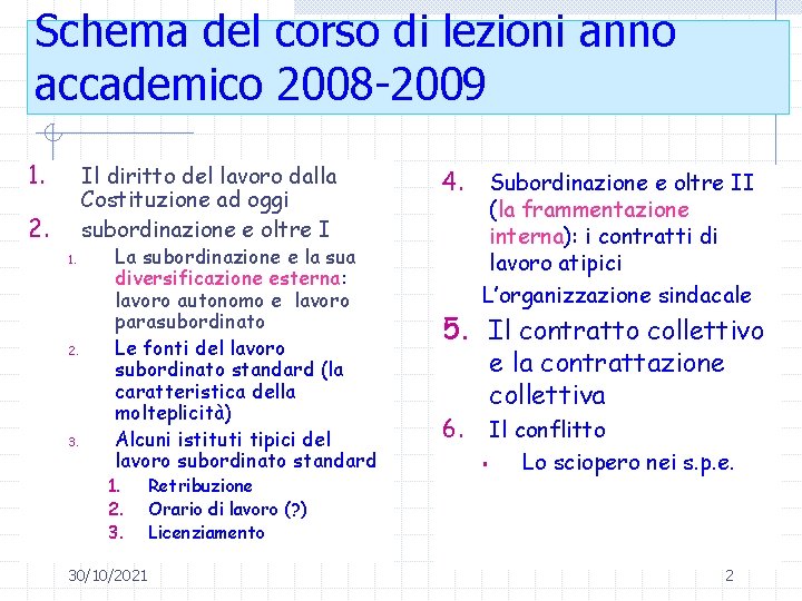 Schema del corso di lezioni anno accademico 2008 -2009 1. Il diritto del lavoro