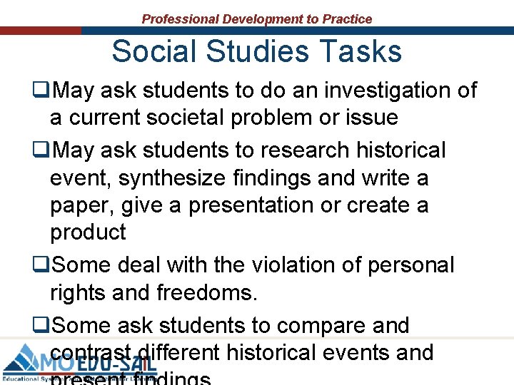 Professional Development to Practice Social Studies Tasks q. May ask students to do an