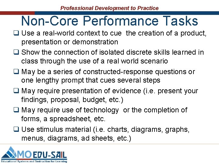 Professional Development to Practice Non-Core Performance Tasks q Use a real-world context to cue