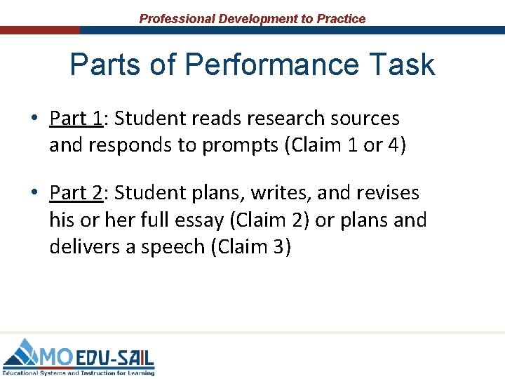 Professional Development to Practice Parts of Performance Task • Part 1: Student reads research