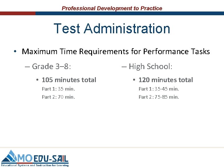 Professional Development to Practice Test Administration • Maximum Time Requirements for Performance Tasks –
