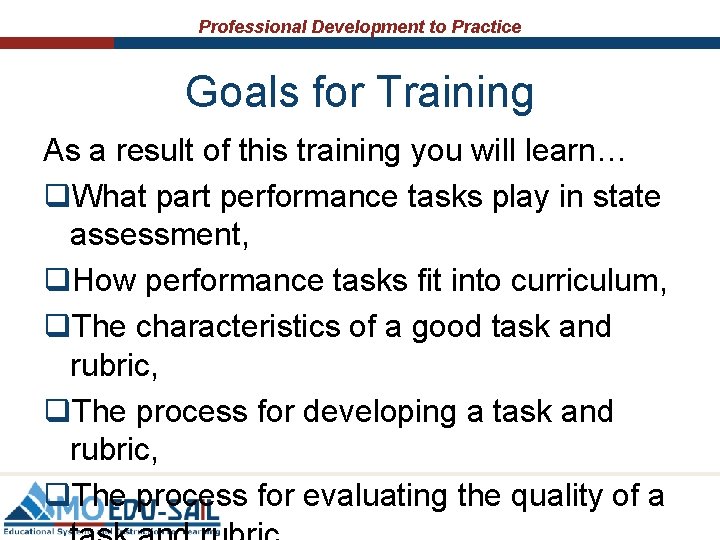 Professional Development to Practice Goals for Training As a result of this training you