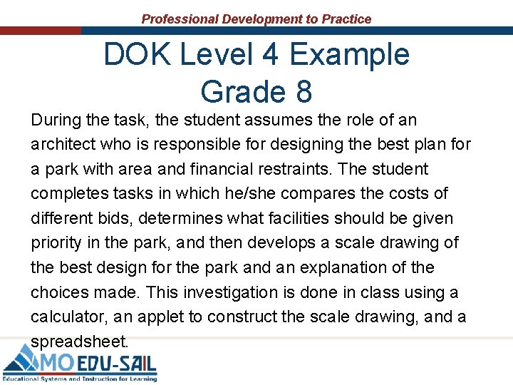 Professional Development to Practice DOK Level 4 Example Grade 8 During the task, the