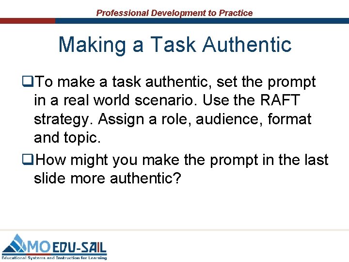 Professional Development to Practice Making a Task Authentic q. To make a task authentic,