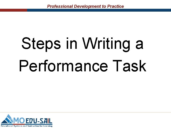 Professional Development to Practice Steps in Writing a Performance Task 