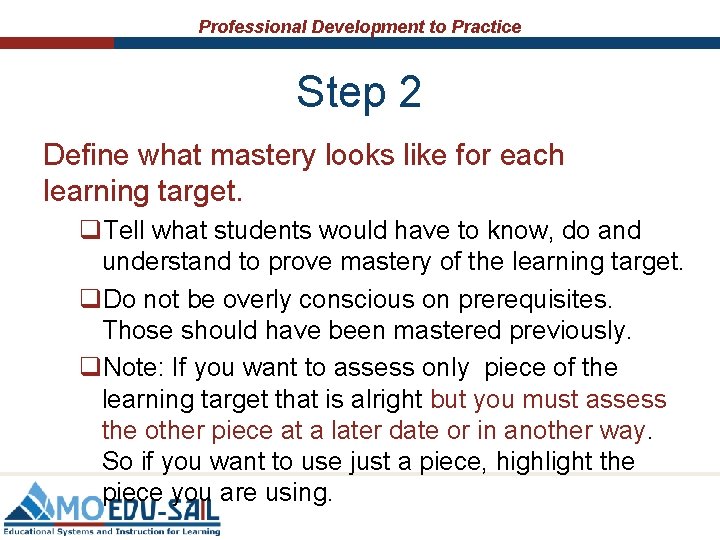 Professional Development to Practice Step 2 Define what mastery looks like for each learning