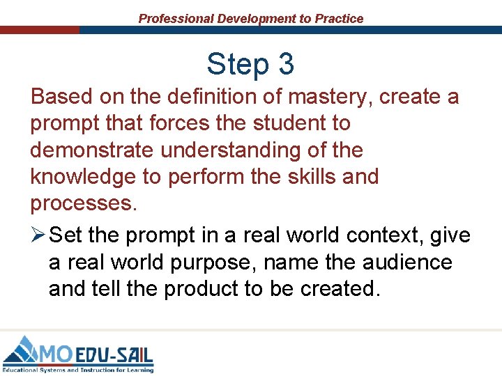 Professional Development to Practice Step 3 Based on the definition of mastery, create a