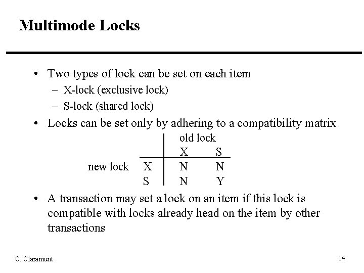 Multimode Locks • Two types of lock can be set on each item –
