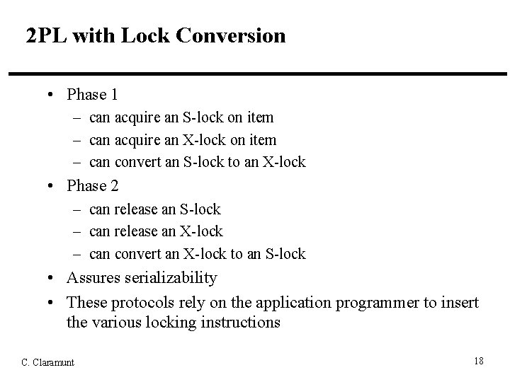 2 PL with Lock Conversion • Phase 1 – can acquire an S-lock on