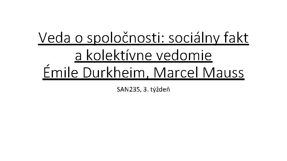 Veda o spoločnosti: sociálny fakt a kolektívne vedomie Émile Durkheim, Marcel Mauss SAN 235,
