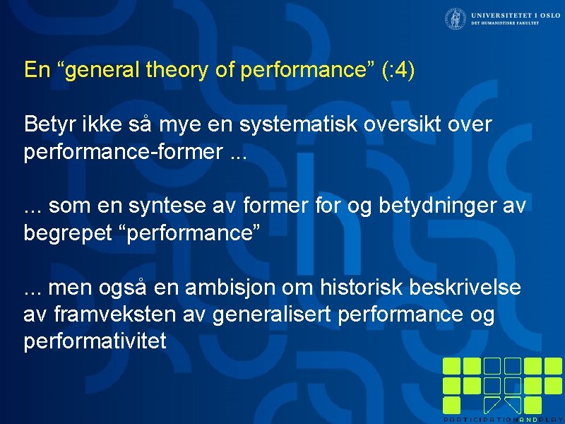 En “general theory of performance” (: 4) Betyr ikke så mye en systematisk oversikt