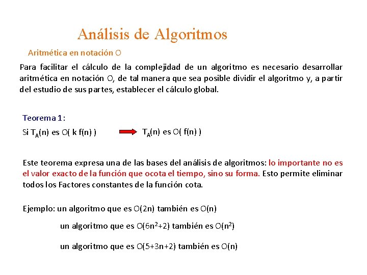Análisis de Algoritmos Aritmética en notación O Para facilitar el cálculo de la complejidad