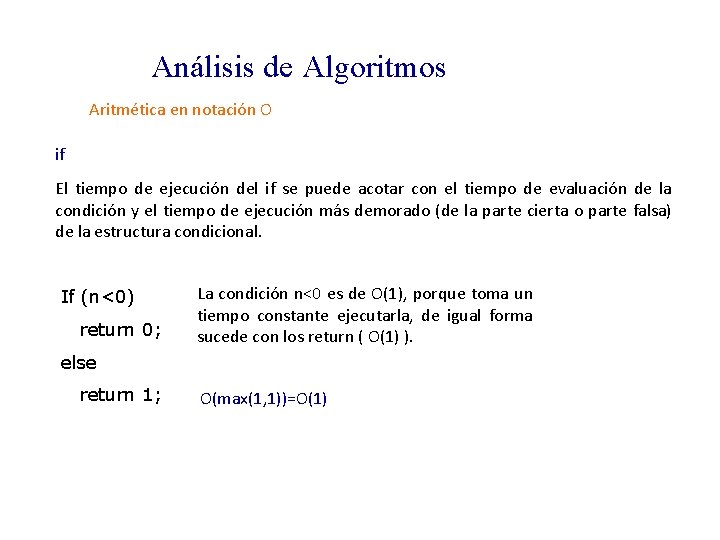 Análisis de Algoritmos Aritmética en notación O if El tiempo de ejecución del if