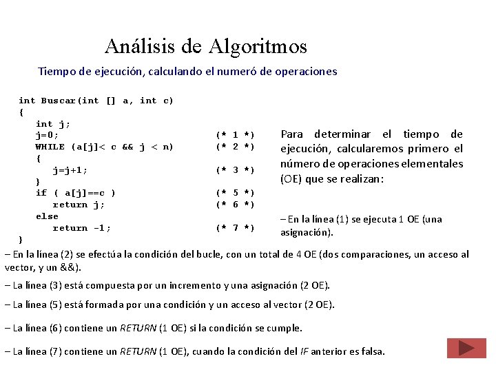 Análisis de Algoritmos Tiempo de ejecución, calculando el numeró de operaciones int Buscar(int []