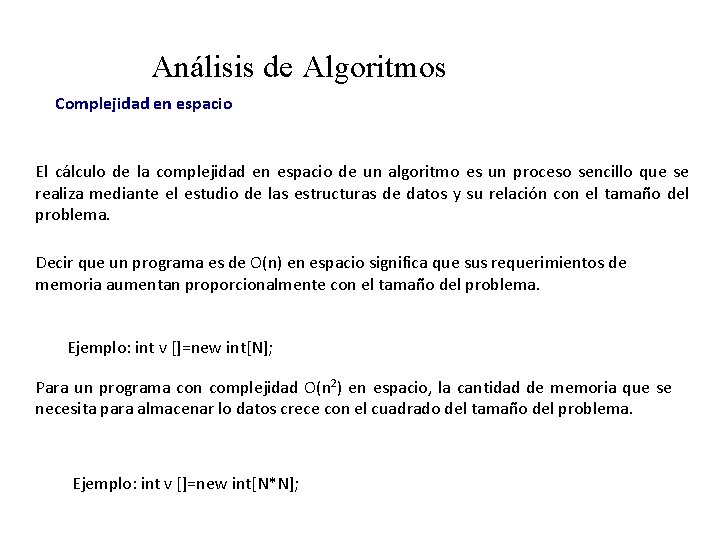 Análisis de Algoritmos Complejidad en espacio El cálculo de la complejidad en espacio de