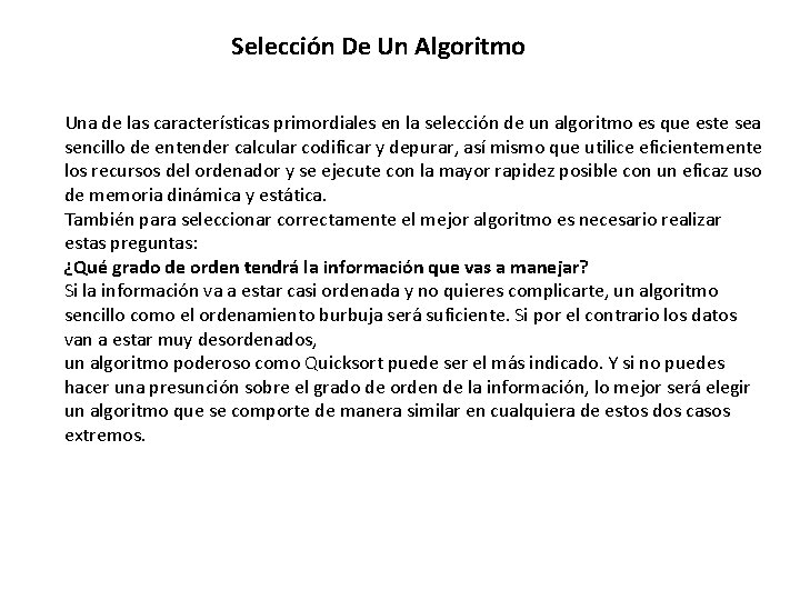 Selección De Un Algoritmo Una de las características primordiales en la selección de un