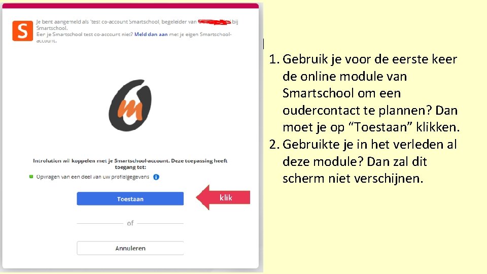 1. Gebruik je voor de eerste keer de online module van Smartschool om een